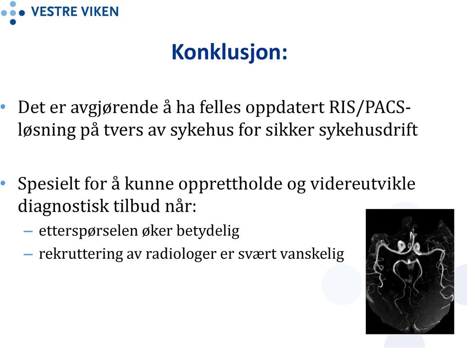 Spesielt for å kunne opprettholde og videreutvikle diagnostisk