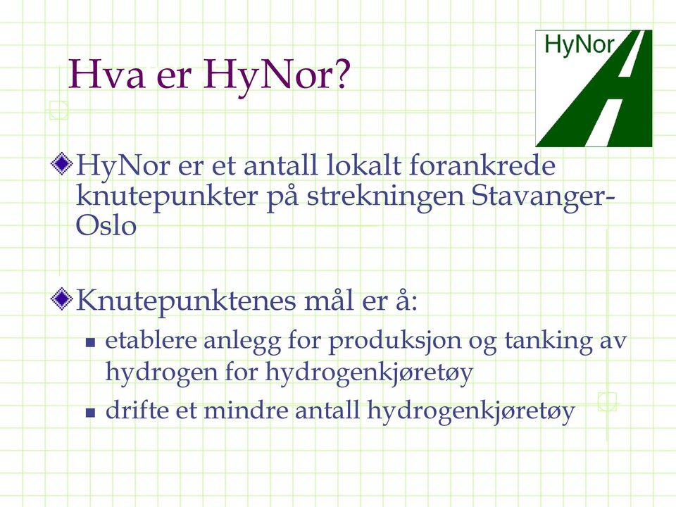 HyNor er et antall lokalt forankrede knutepunkter på