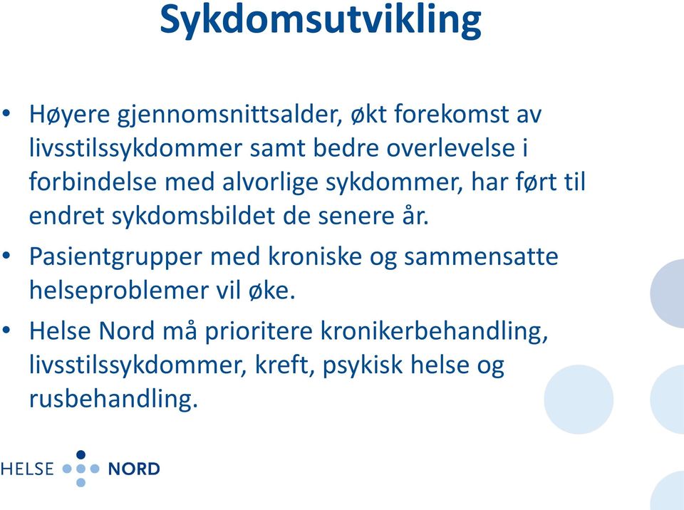 sykdomsbildet de senere år.