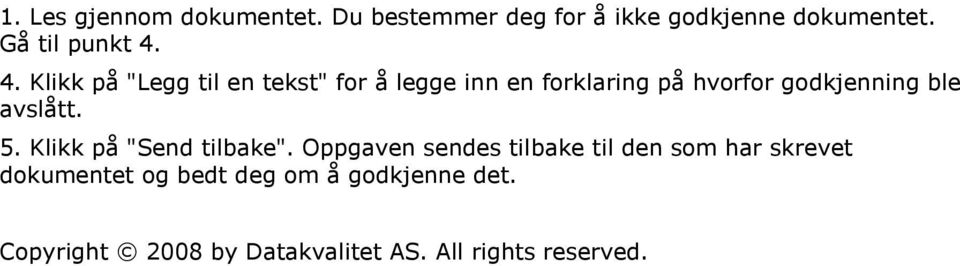 avslått. 5. Klikk på "Send tilbake".