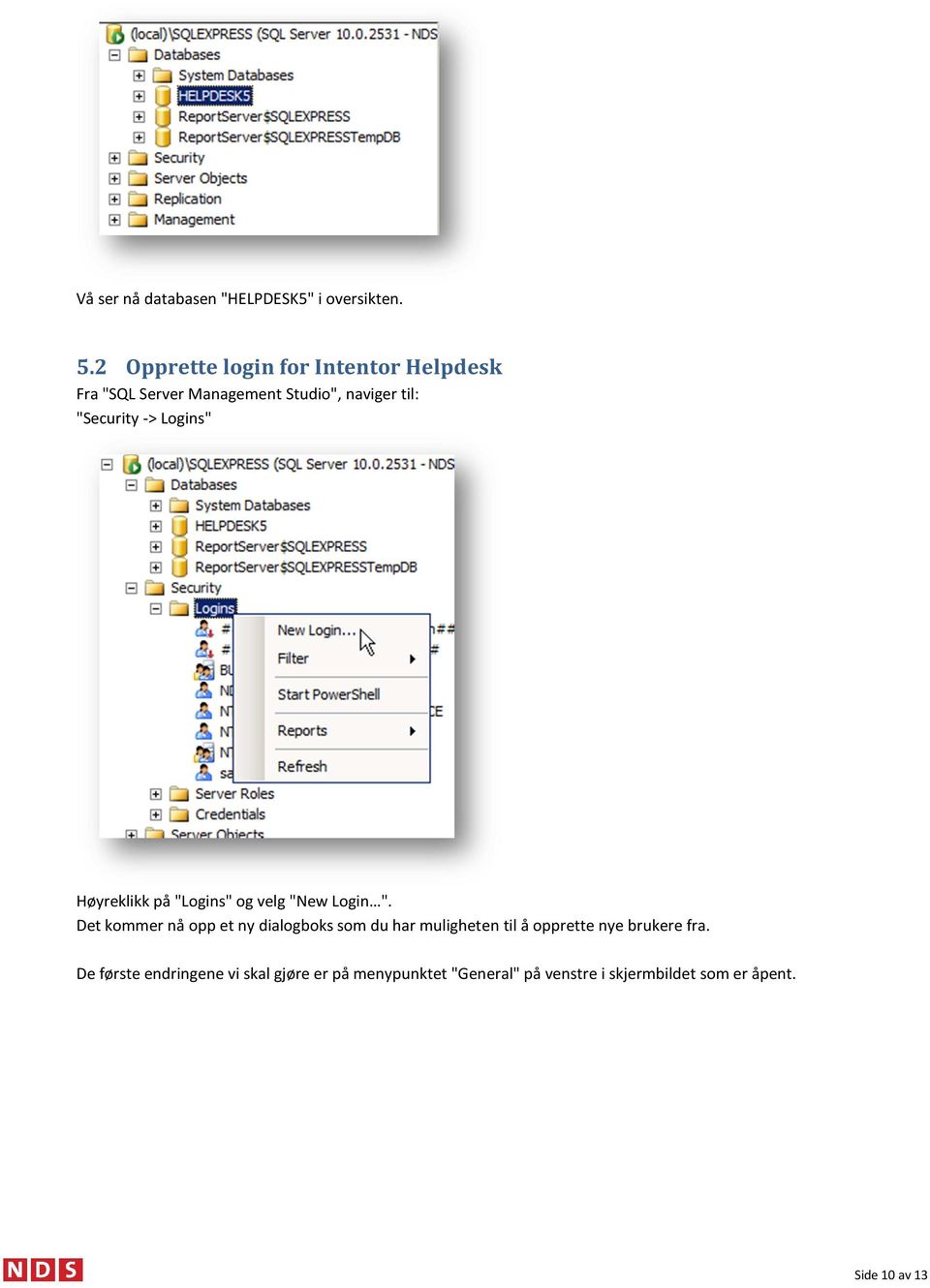 Logins" Høyreklikk på "Logins" og velg "New Login ".