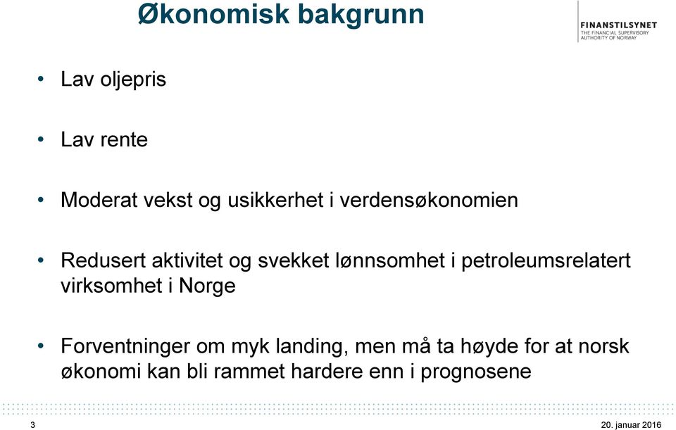 petroleumsrelatert virksomhet i Norge Forventninger om myk landing,