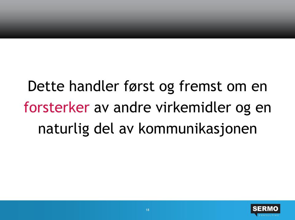 andre virkemidler og en