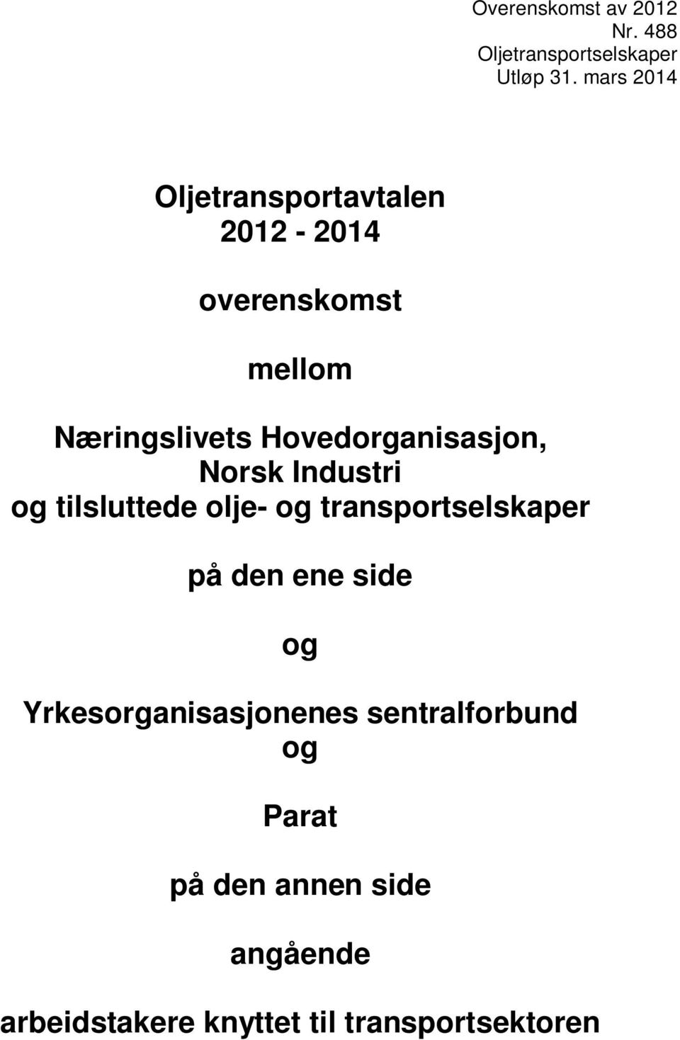 Hovedorganisasjon, Norsk Industri og tilsluttede olje- og transportselskaper på den ene
