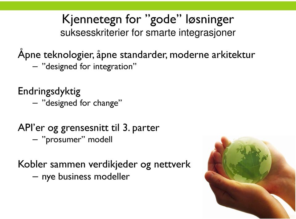 integration Endringsdyktig designed for change API er og grensesnitt til 3.