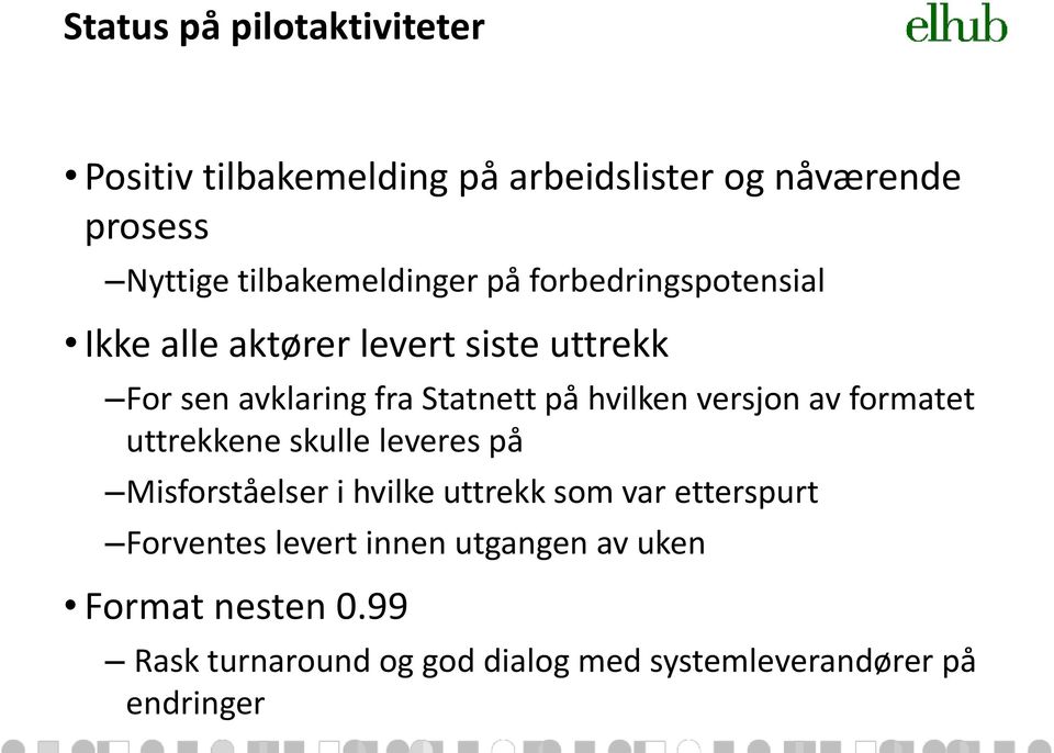 på hvilken versjon av formatet uttrekkene skulle leveres på Misforståelser i hvilke uttrekk som var etterspurt