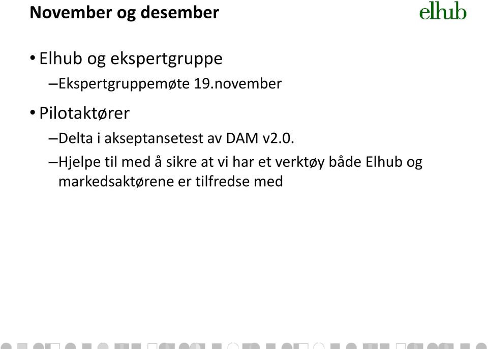 november Pilotaktører Delta i akseptansetest av DAM