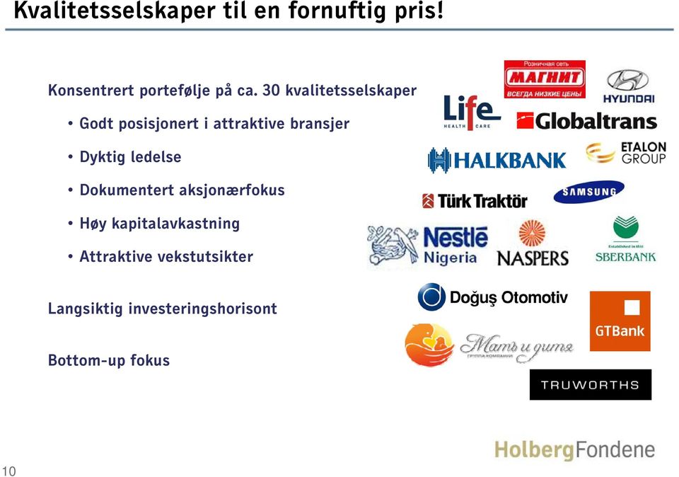 30 kvalitetsselskaper Godt posisjonert i attraktive bransjer Dyktig