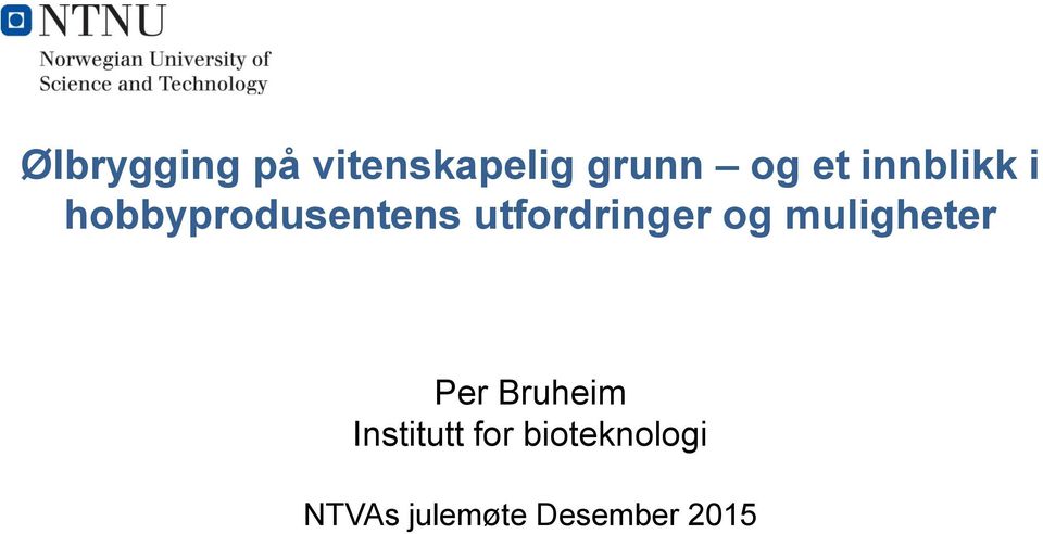 Bruheim Institutt for bioteknologi NTVAs julemøte