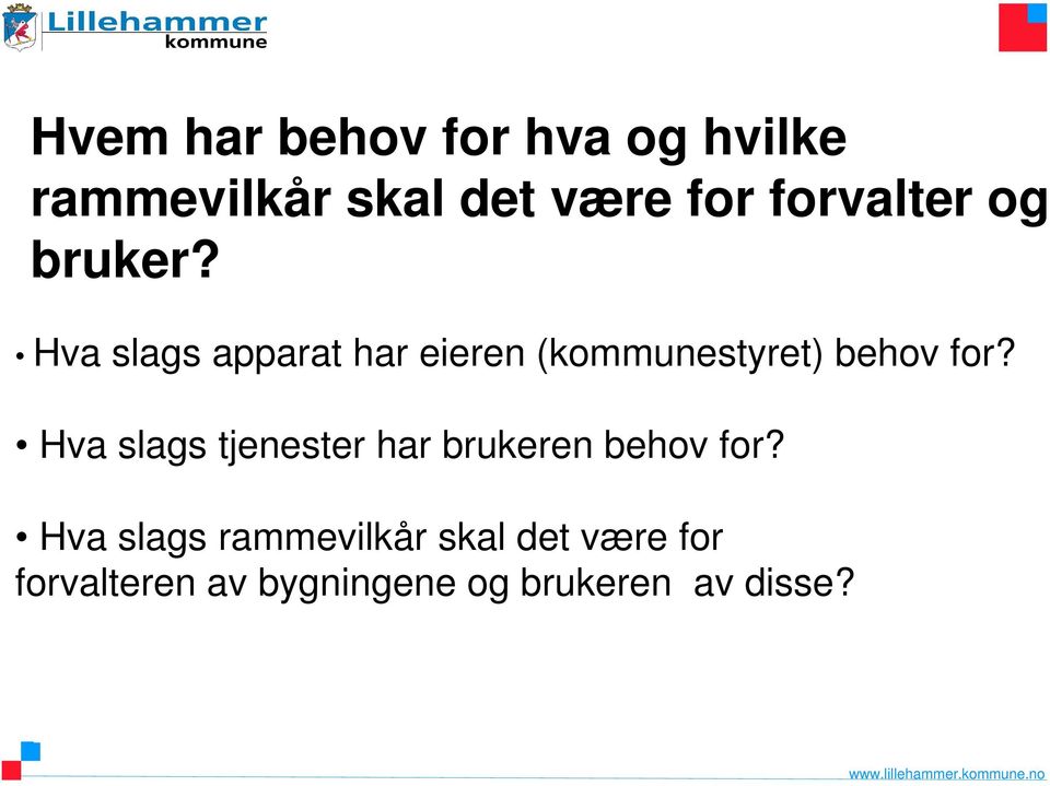 Hva slags tjenester har brukeren behov for?