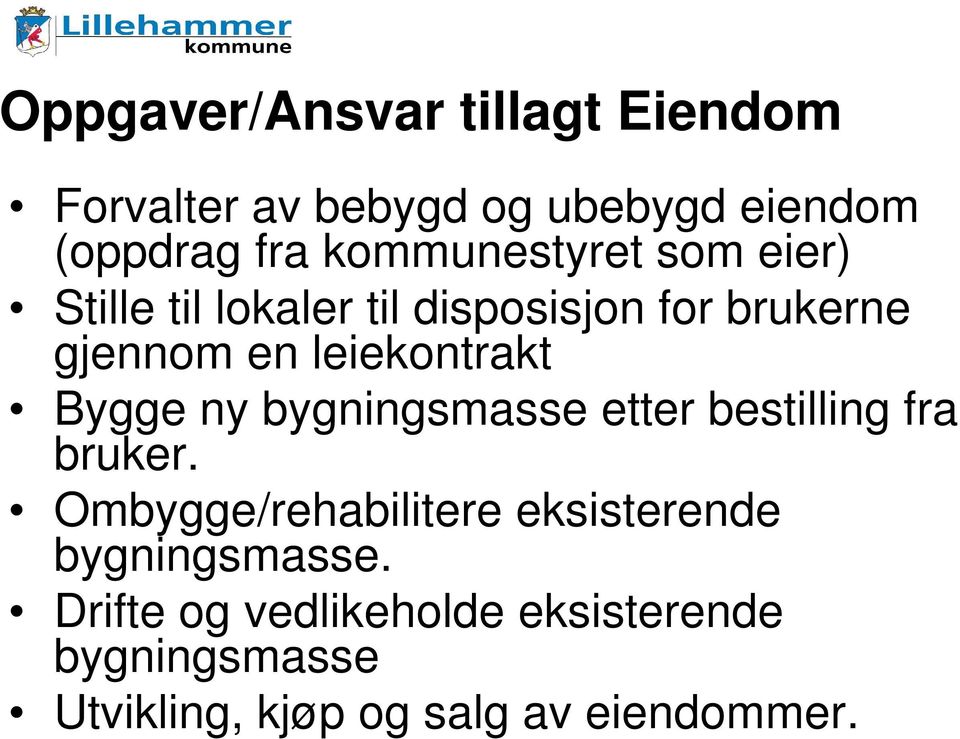 leiekontrakt Bygge ny bygningsmasse etter bestilling fra bruker.