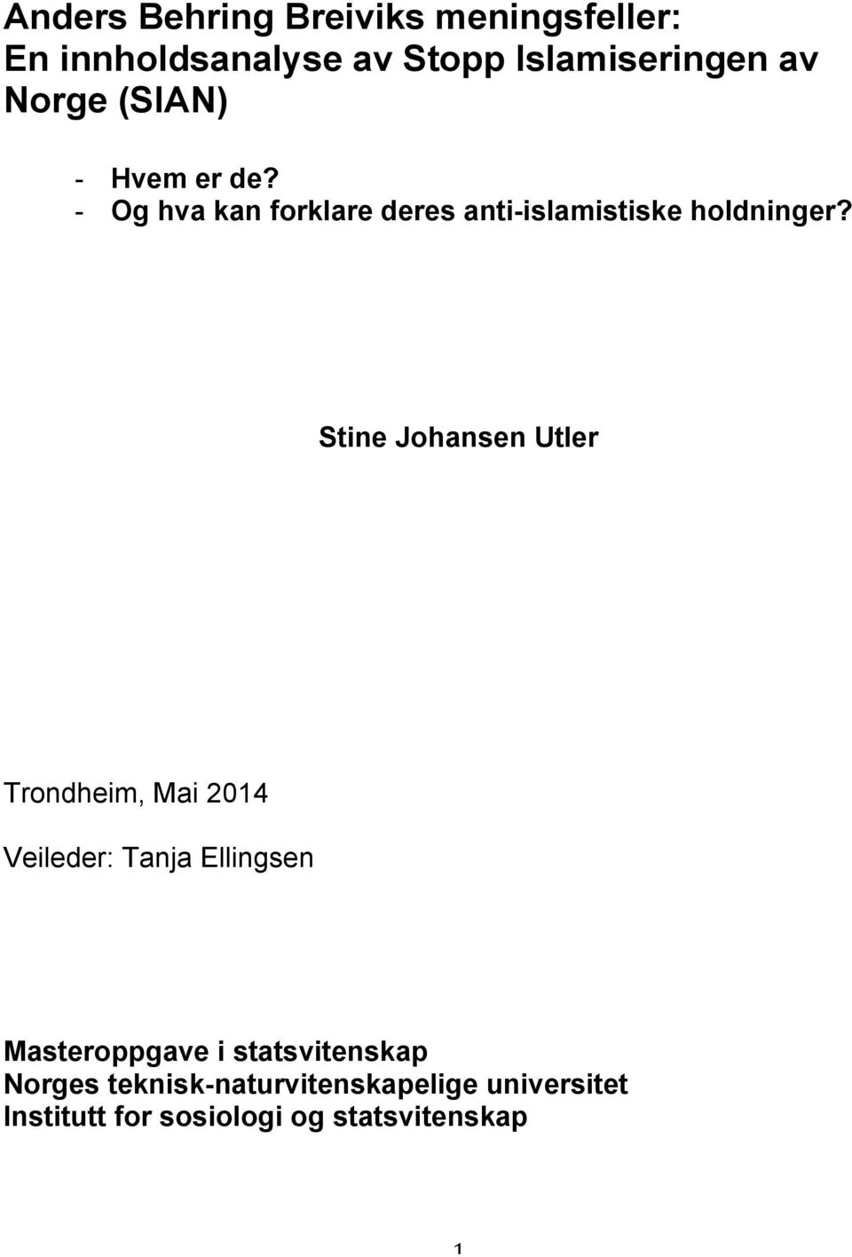 Stine Johansen Utler Trondheim, Mai 2014 Veileder: Tanja Ellingsen Masteroppgave i