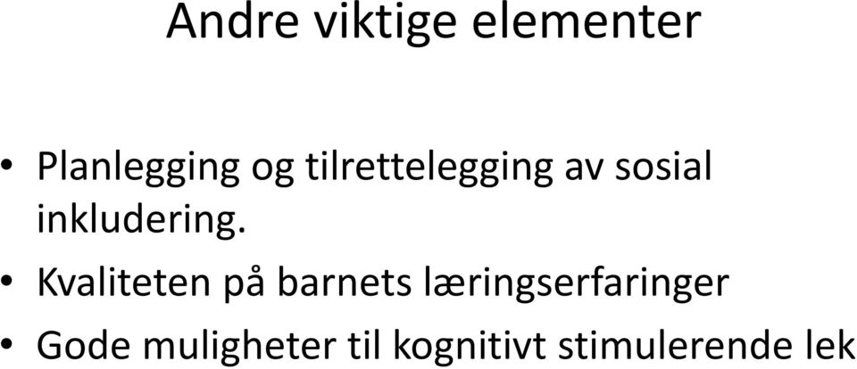 Kvaliteten på barnets læringserfaringer