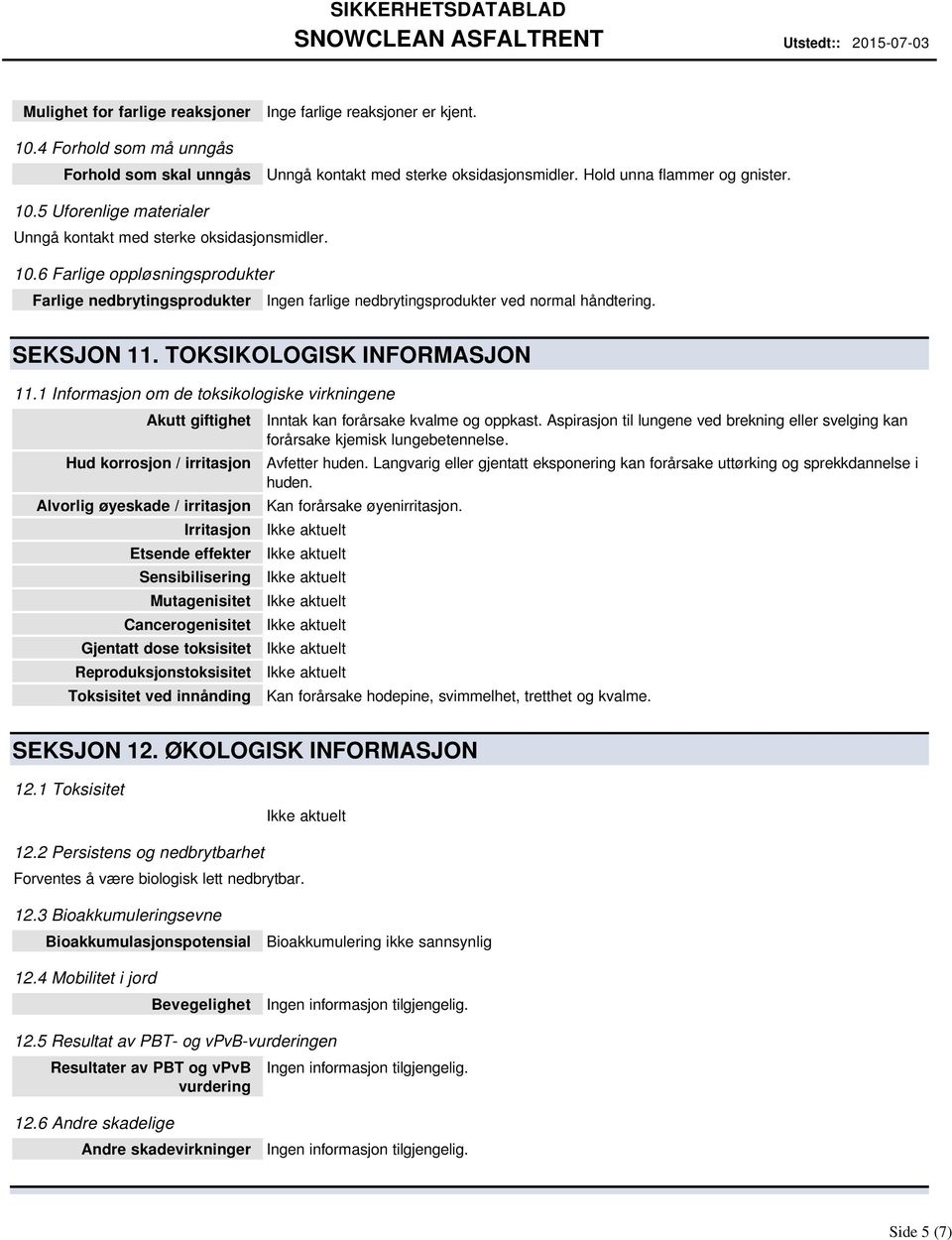 SEKSJON 11. TOKSIKOLOGISK INFORMASJON 11.