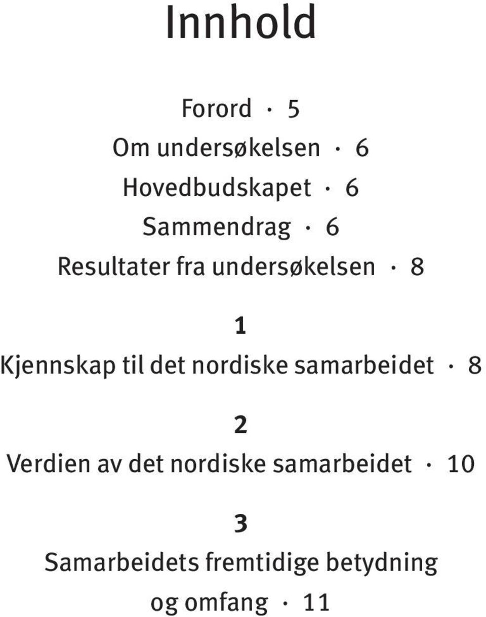 til det nordiske samarbeidet 8 2 Verdien av det nordiske