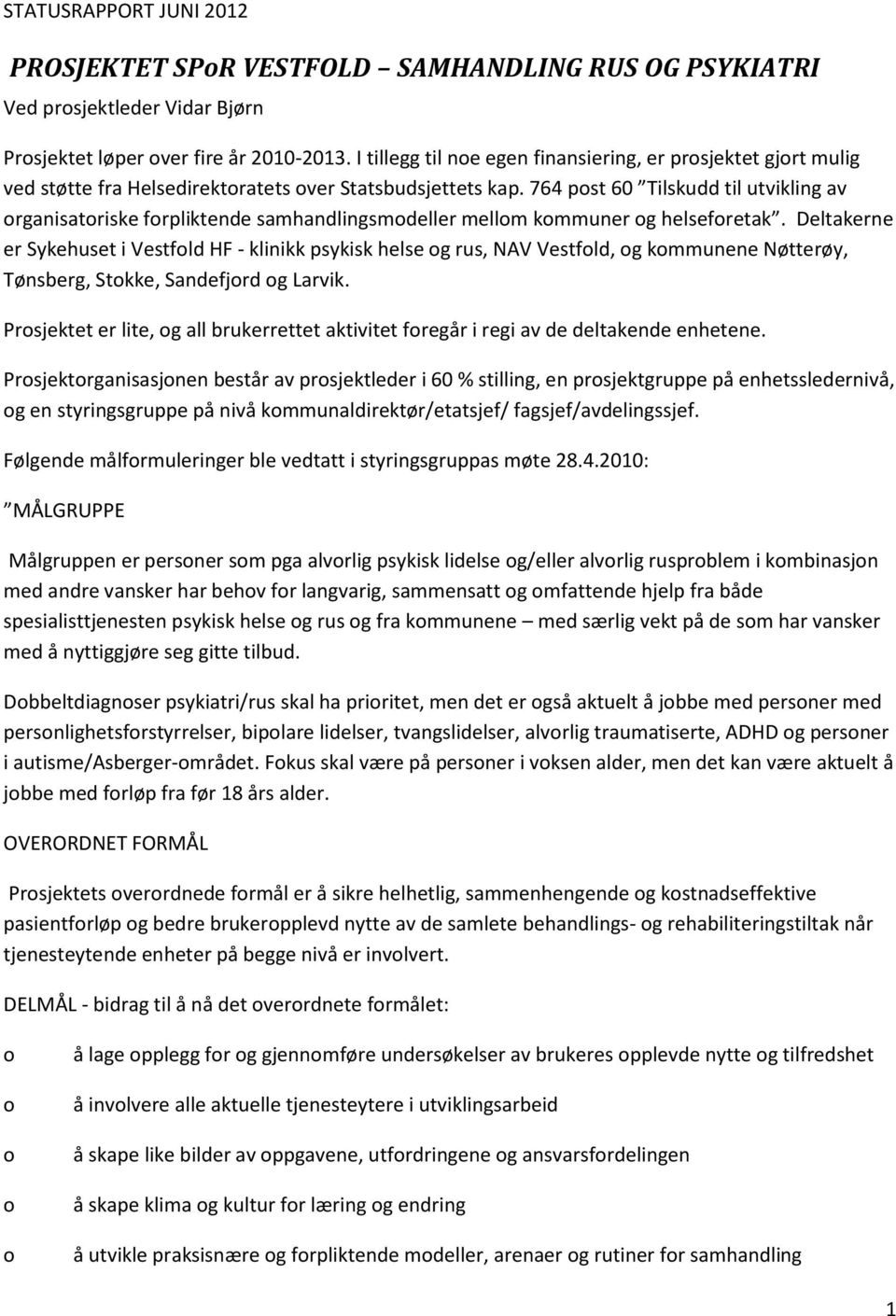 764 pst 60 Tilskudd til utvikling av rganisatriske frpliktende samhandlingsmdeller mellm kmmuner g helsefretak.