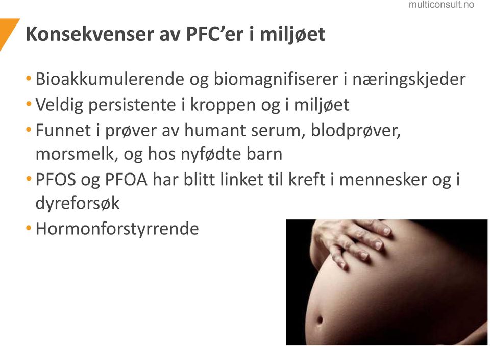 av humant serum, blodprøver, morsmelk, og hos nyfødte barn PFOS og PFOA