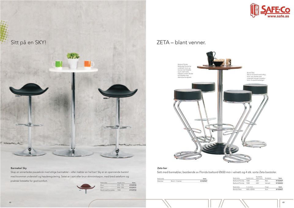 Barmøbel Sky Skap en annerledes pausekrok med stilige barmøbler eller møbler en hel bar! Sky er en spennende barstol med krommet understell og høyderegulering.