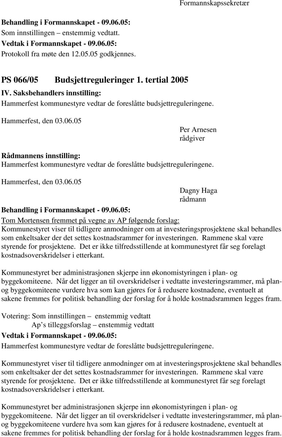 05 Per Arnesen rådgiver Hammerfest kommunestyre vedtar de foreslåtte budsjettreguleringene. Hammerfest, den 03.06.