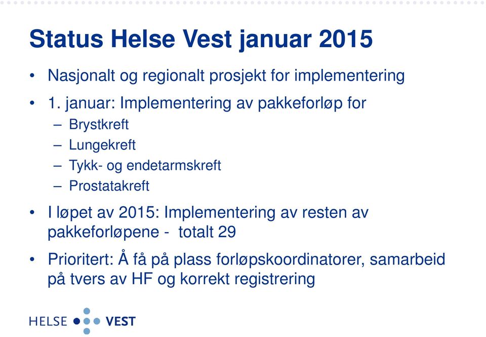 Prostatakreft I løpet av 2015: Implementering av resten av pakkeforløpene - totalt 29