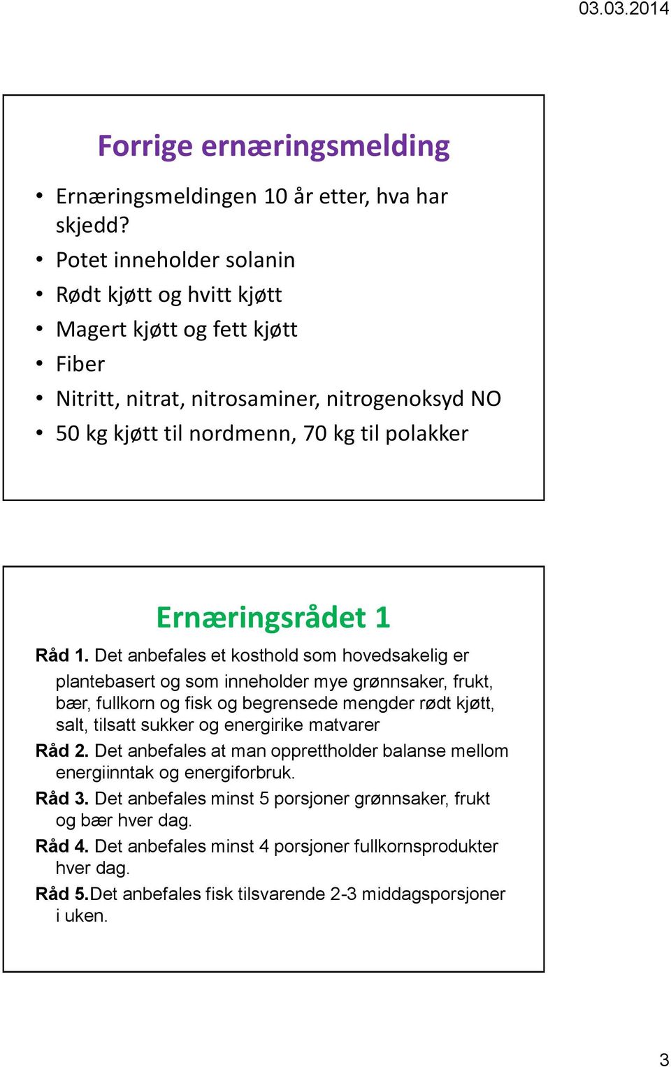 1 Råd 1.