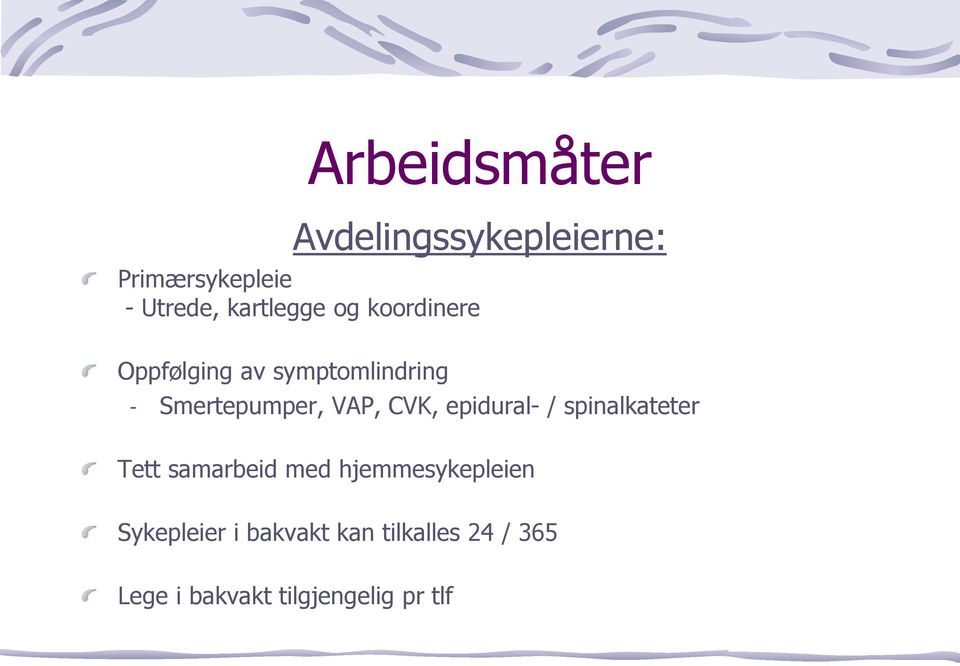 VAP, CVK, epidural- / spinalkateter Tett samarbeid med