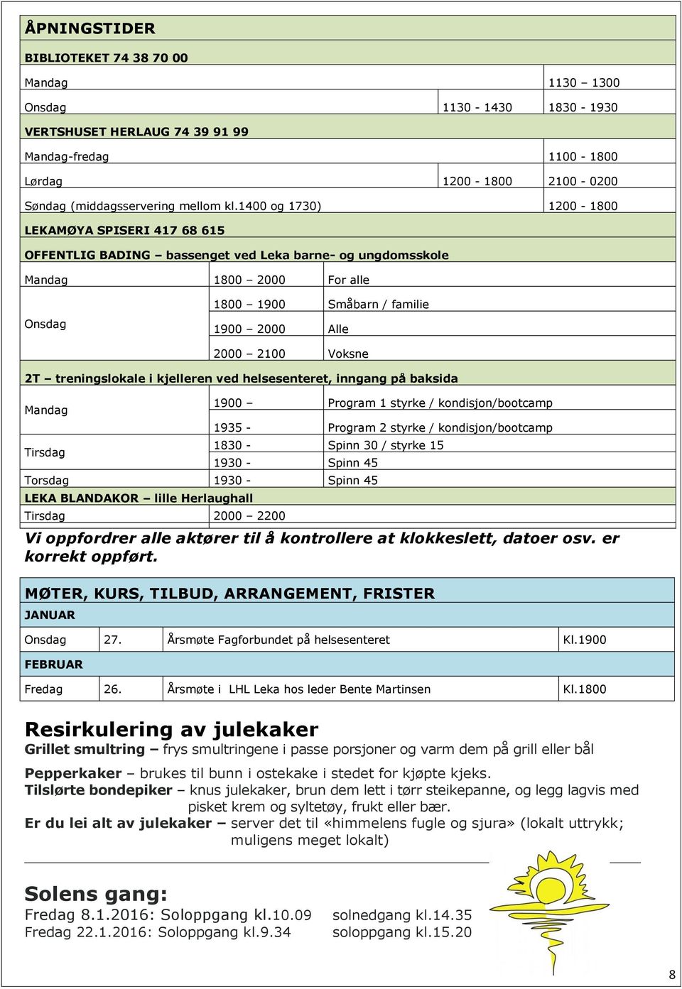 Voksne 2T treningslokale i kjelleren ved helsesenteret, inngang på baksida Mandag Tirsdag 1900 Program 1 styrke / kondisjon/bootcamp 1935 - Program 2 styrke / kondisjon/bootcamp 1830 - Spinn 30 /