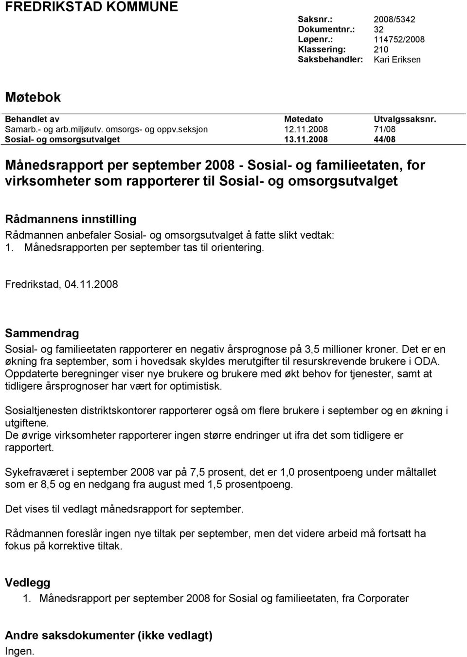 2008 71/08 Sosial- og omsorgsutvalget 13.11.