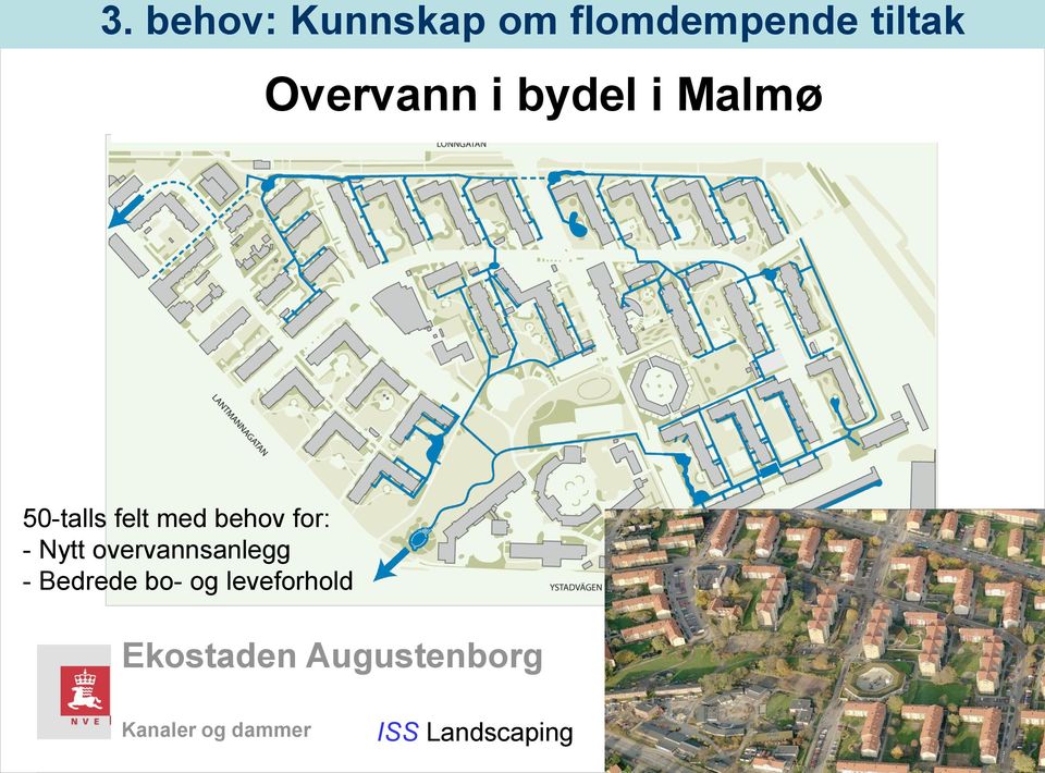 Nytt overvannsanlegg - Bedrede bo- og leveforhold Ekostaden