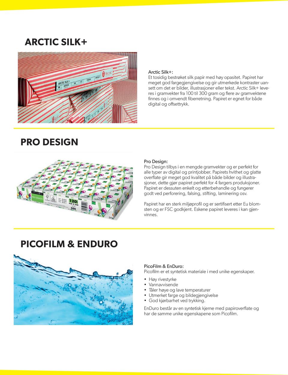 PRO DESIGN Pro Design: Pro Design tilbys i en mengde gramvekter og er perfekt for alle typer av digital og printjobber.