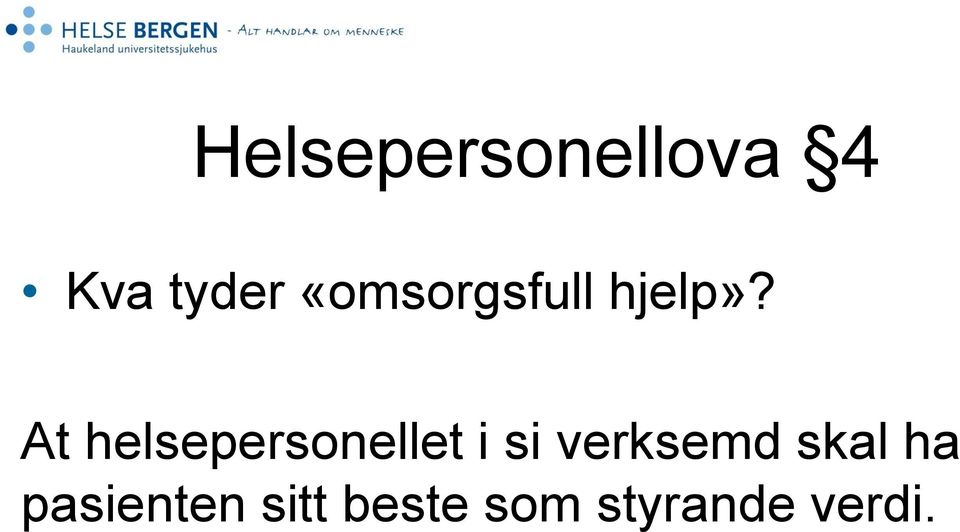 At helsepersonellet i si verksemd