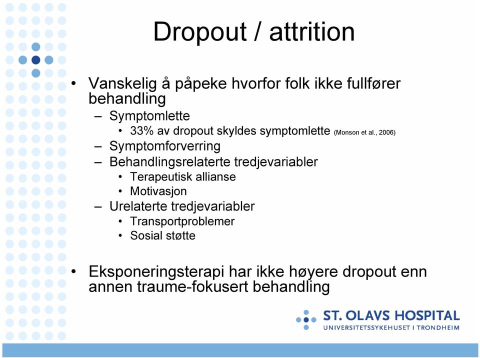 , 2006) Symptomforverring Behandlingsrelaterte tredjevariabler Terapeutisk allianse