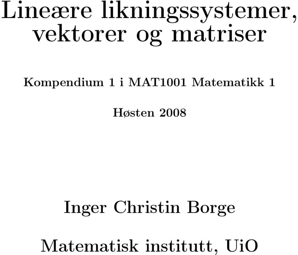 Matematikk 1 Høsten 2008 Inger