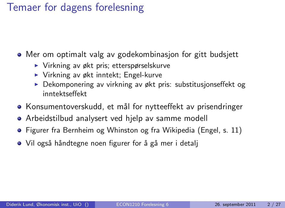 nytteeffekt av prisendringer Arbeidstilbud analysert ved hjelp av samme modell Figurer fra Bernheim og Whinston og fra Wikipedia (Engel, s.