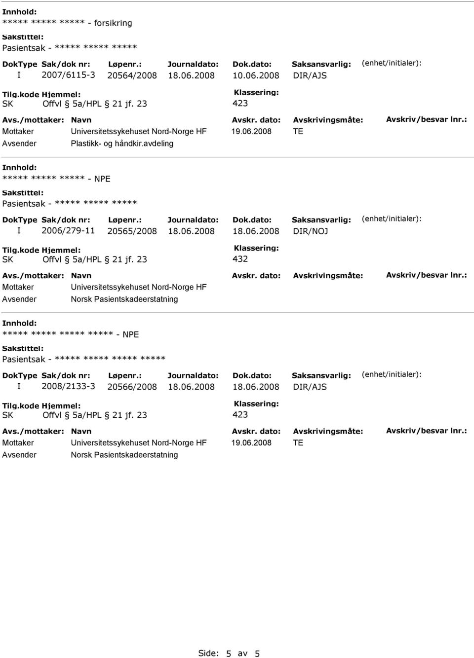 avdeling nnhold: ***** ***** ***** - NPE 2006/279-11 20565/2008 DR/NOJ 432 Norsk