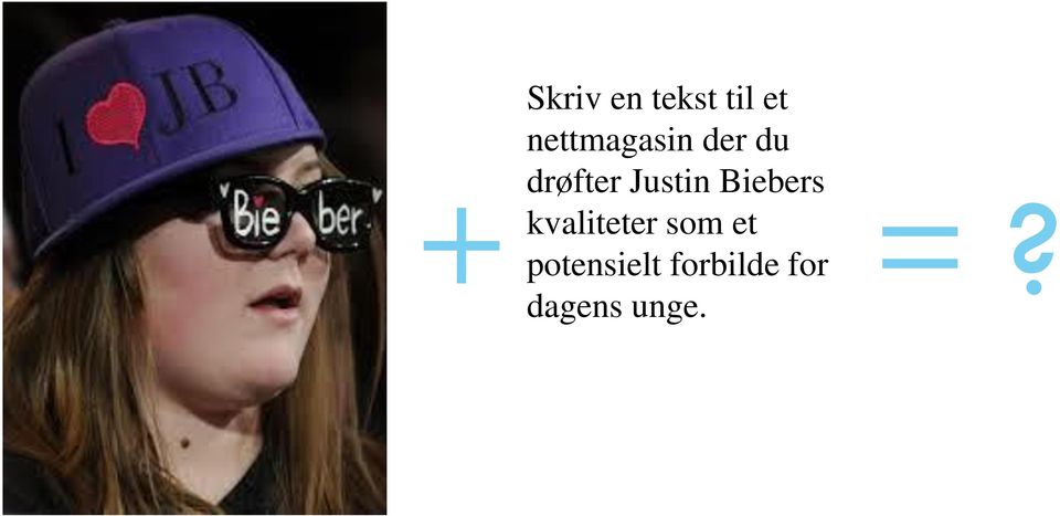 Justin Biebers kvaliteter som