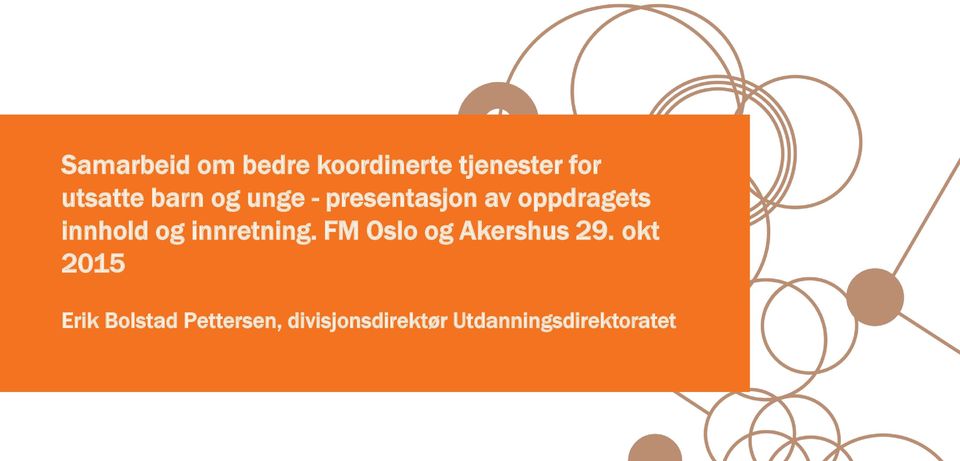 innretning. FM Oslo og Akershus 29.