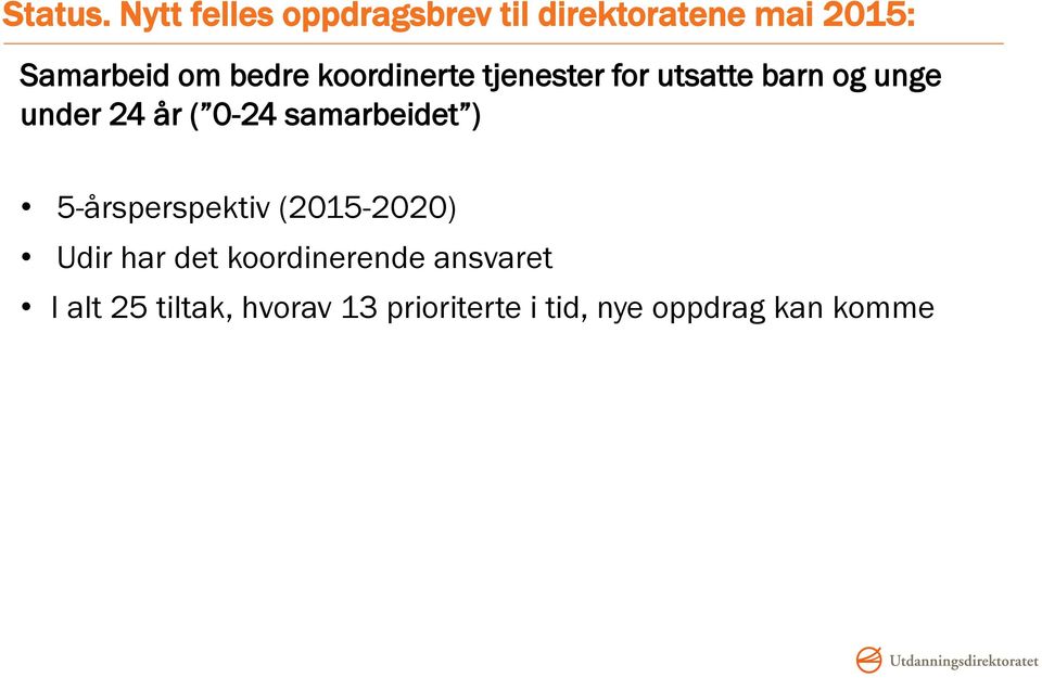 koordinerte tjenester for utsatte barn og unge under 24 år ( 0-24