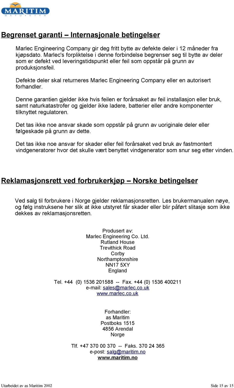 Defekte deler skal returneres Marlec Engineering Company eller en autorisert forhandler.