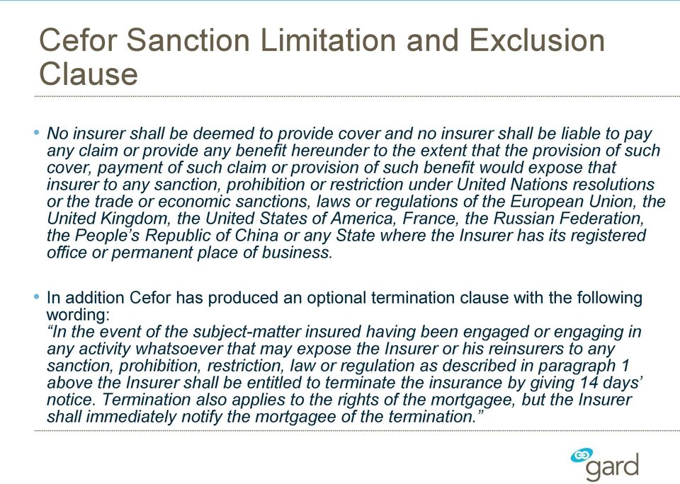 economic sanctions, laws or regulations of the European Union, the United Kingdom, the United States of America, France, the Russian Federation, the People s Republic of China or any State where the