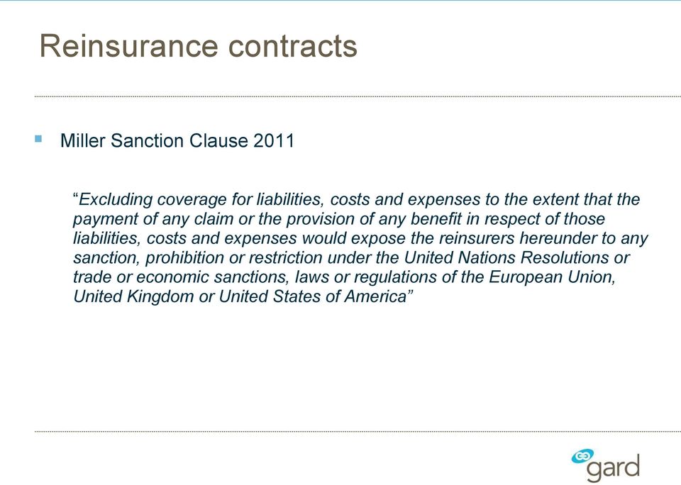 expenses would expose the reinsurers hereunder to any sanction, prohibition or restriction under the United Nations