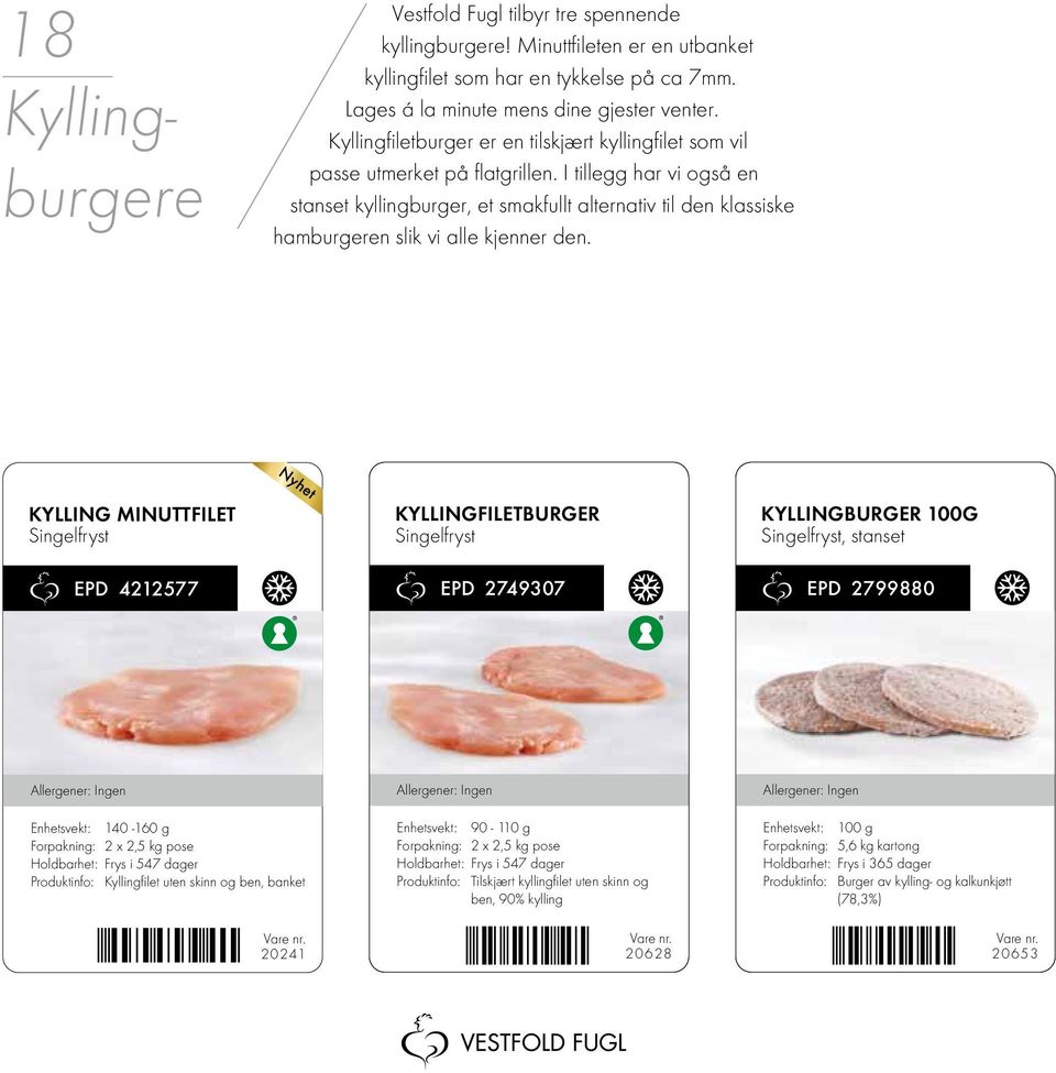 I tillegg har vi også en stanset kyllingburger, et smakfullt alternativ til den klassiske hamburgeren slik vi alle kjenner den.