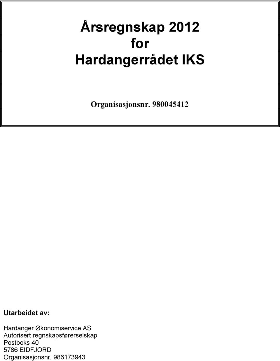980045412 Utarbeidet av: Hardanger