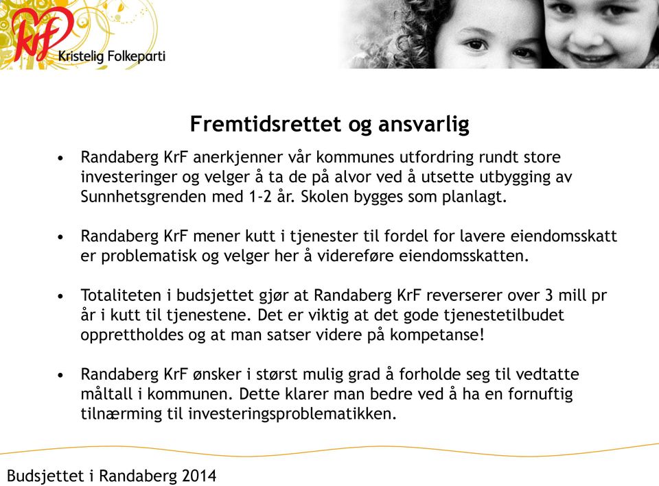 Totaliteten i budsjettet gjør at Randaberg KrF reverserer over 3 mill pr år i kutt til tjenestene.