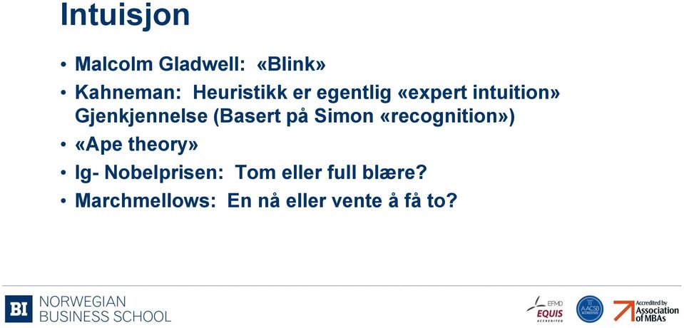 Simon «recognition») «Ape theory» Ig- Nobelprisen: Tom