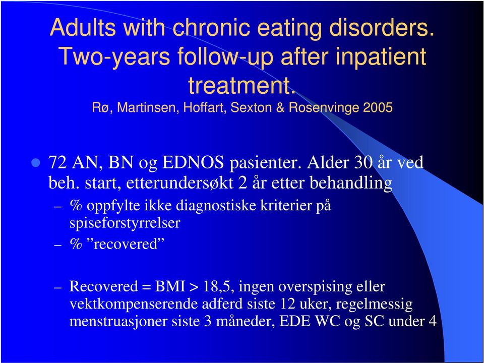 start, etterundersøkt 2 år etter behandling % oppfylte ikke diagnostiske kriterier på spiseforstyrrelser %