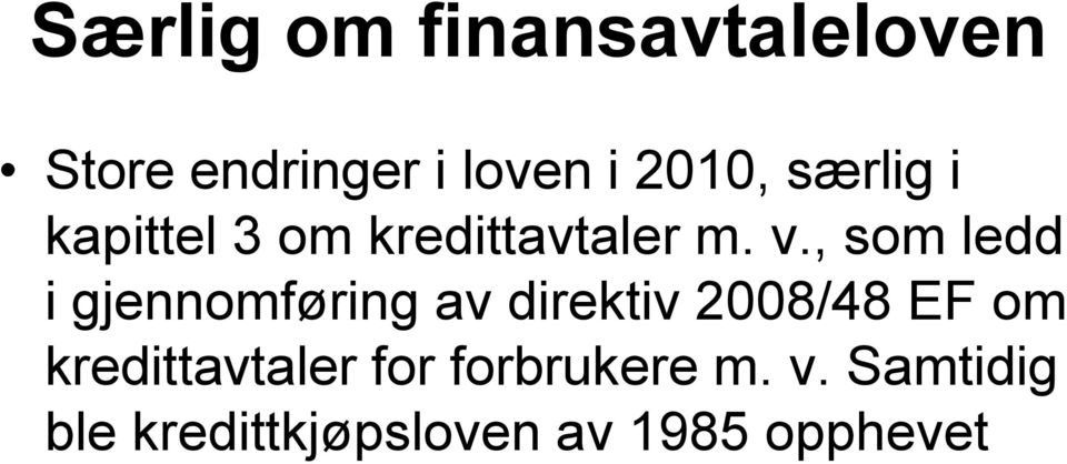 , som ledd i gjennomføring av direktiv 2008/48 EF om