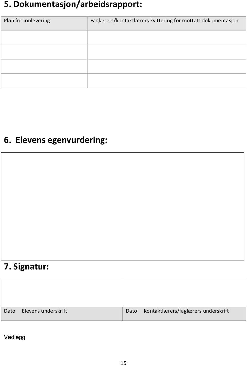 dokumentasjon 6. Elevens egenvurdering: 7.