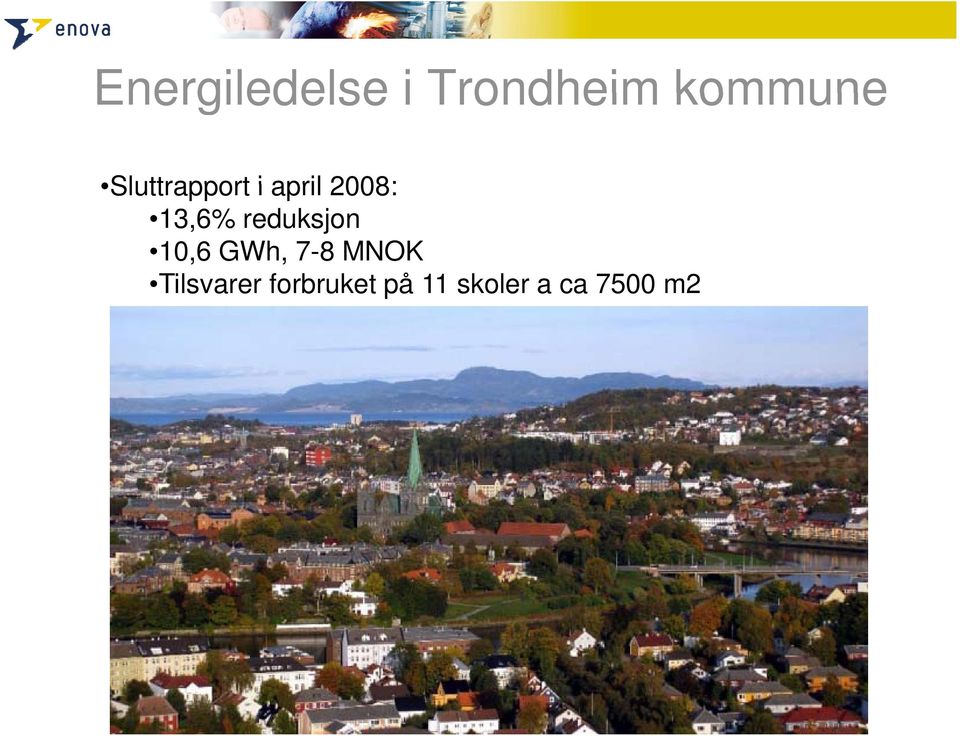 reduksjon 10,6 GWh, 7-8 MNOK