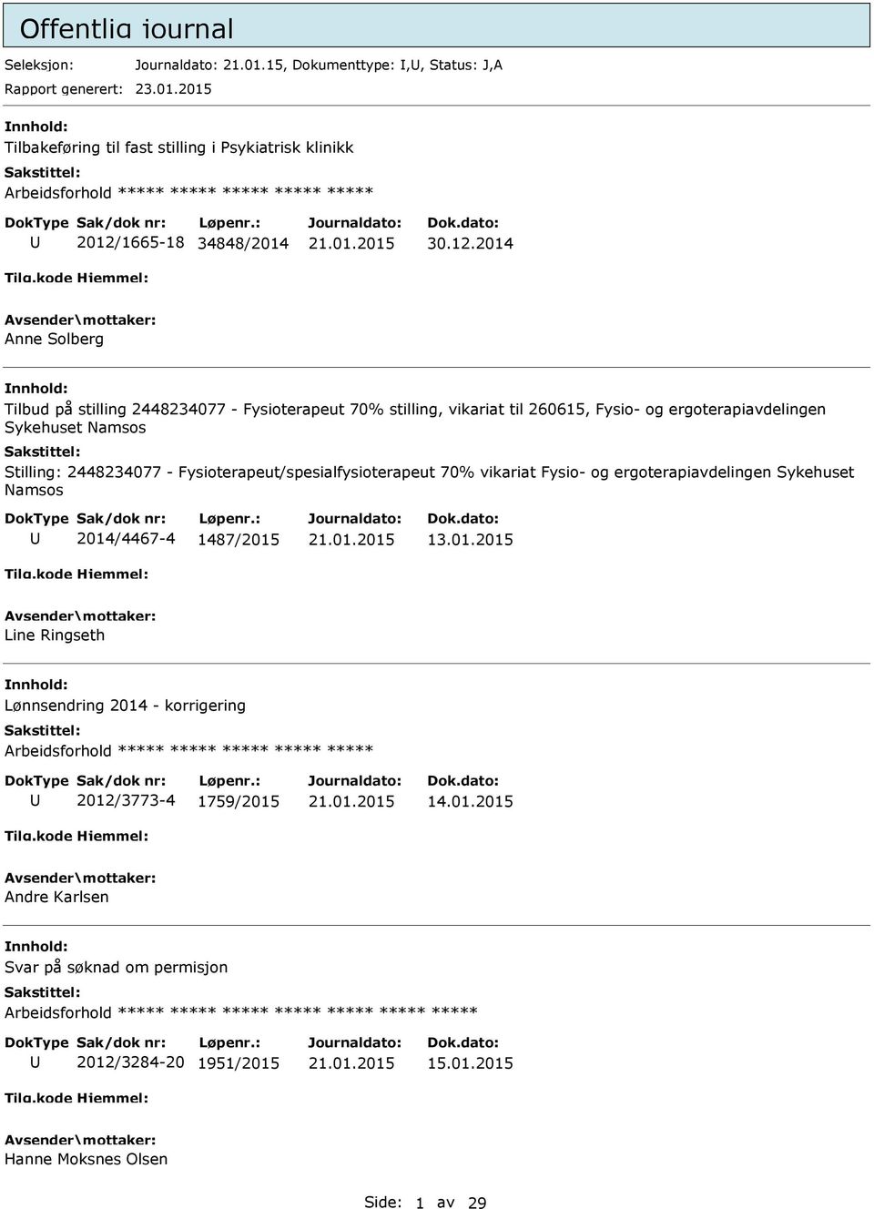 2448234077 - Fysioterapeut/spesialfysioterapeut 70% vikariat Fysio- og ergoterapiavdelingen Sykehuset Namsos 2014